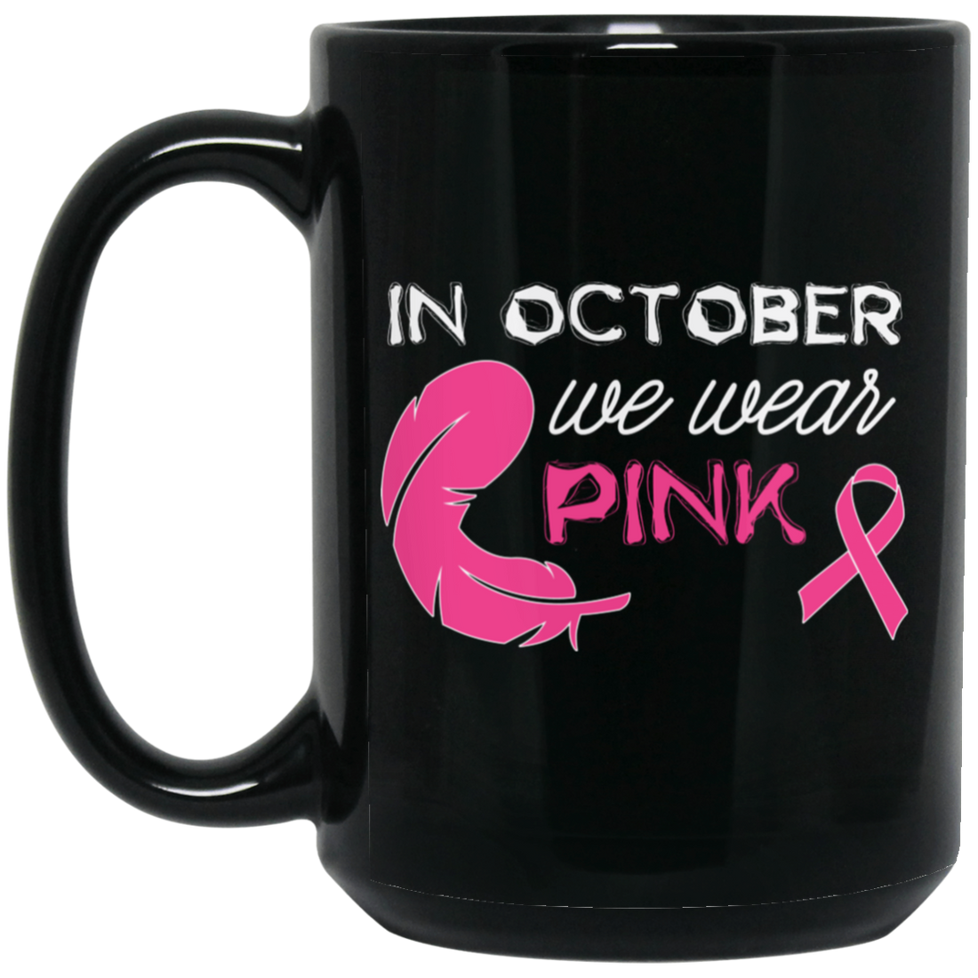 In October We Wear Pink, Cancer Awareness, Pink Ribbon, Cancer Ribbon, Pink Feather Black Mug