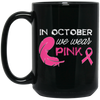 In October We Wear Pink, Cancer Awareness, Pink Ribbon, Cancer Ribbon, Pink Feather Black Mug