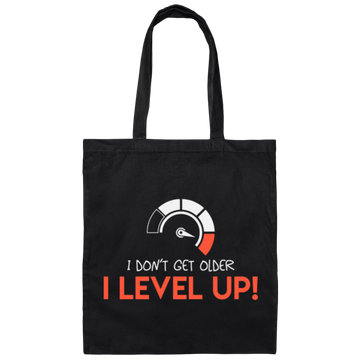 I Don't Get Older, I Level Up, My Birthday Gift, Best Birthday, I Am Growing Up Canvas Tote Bag