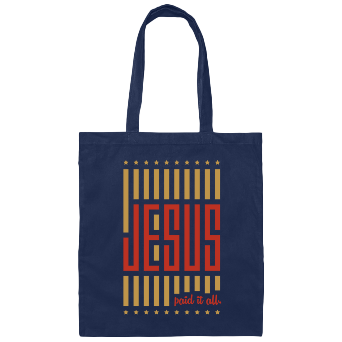Jesus Lover, Paid It All, American Jesus, Love Jesus Gift, My Faith My Jesus Canvas Tote Bag