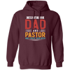 I Have Two Titles Dad And Pastor, I RockThem Both Pullover Hoodie