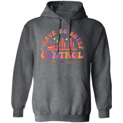 I Have No Shelf Control, Retro Bookshelf, Shelf Control Pullover Hoodie