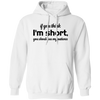 If You Think, I'm Short, You Should See My Patience Pullover Hoodie