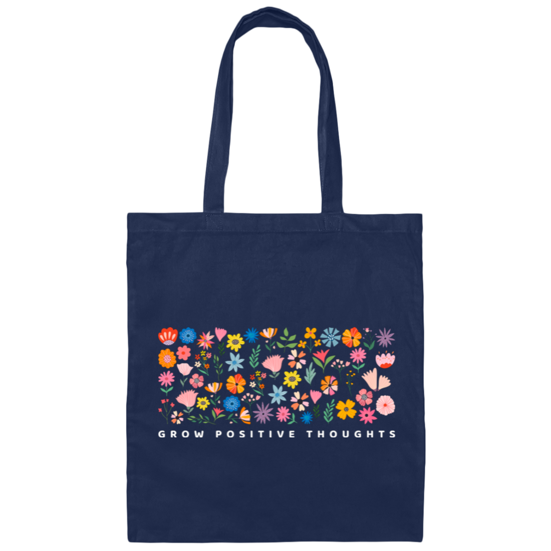 Grow Positive Thoughts, Flowers Bundle, Colorful Flowers Canvas Tote Bag
