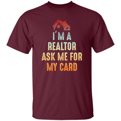 Im A Realtor, Ask Me for My Card, Real Estate, Retro Realtor Best Gift Unisex T-Shirt