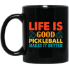 Life Is Good, Pickleball Makes It Better, Retro Pickleball Black Mug