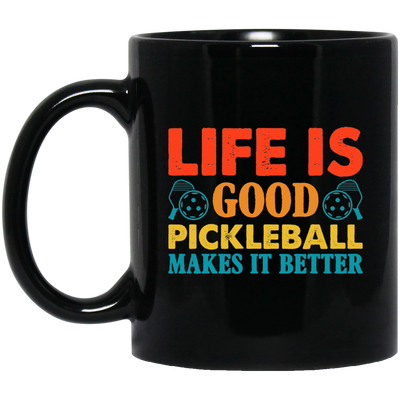 Life Is Good, Pickleball Makes It Better, Retro Pickleball Black Mug