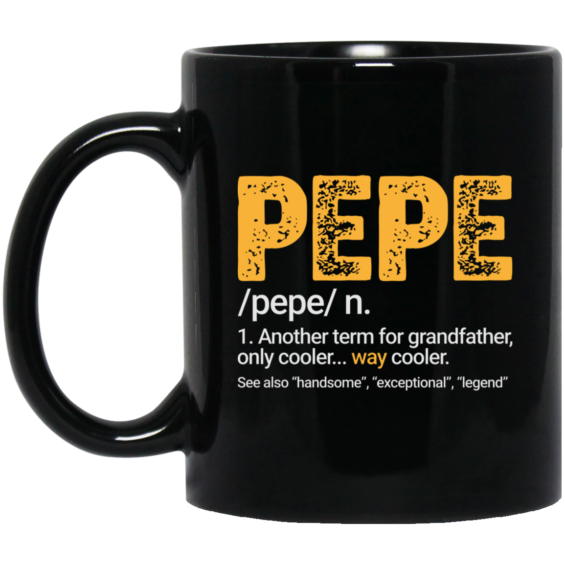 Pepe Gift, Pepe Definition, Another term for grandfather, Only Cooler Black Mug