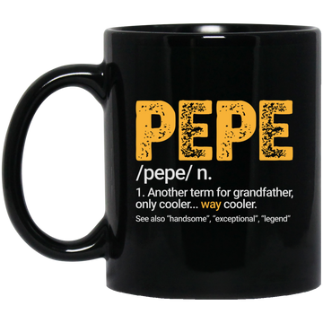 Pepe Gift, Pepe Definition, Another term for grandfather, Only Cooler Black Mug