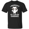 Funny Fitness Raccoon Workout, I Workout So I Can Eat Garbage Unisex T-Shirt