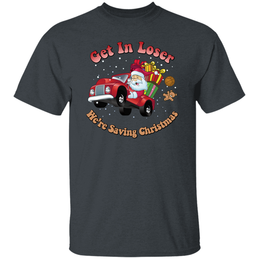 Get In Loser, We're Saving Christmas, Santa Drive Red Car, Merry Christmas, Trendy Chrismas Unisex T-Shirt