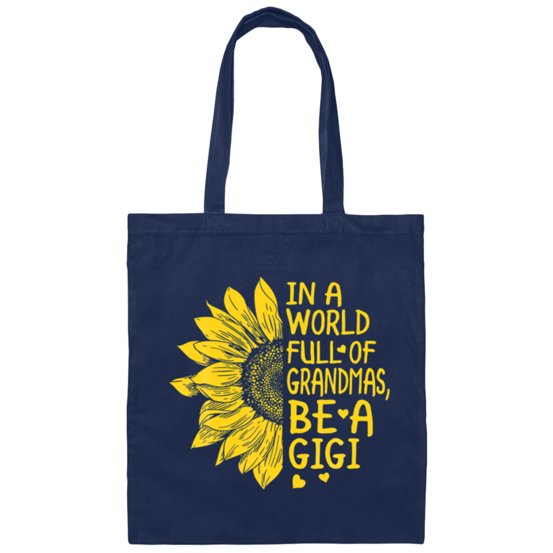 Gigi Gift, In A World Full Of Grandmas Be Gigi Sunflower Canvas Tote Bag