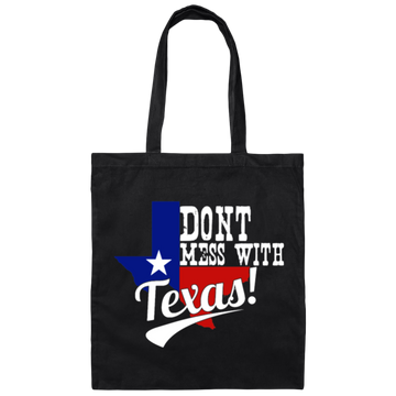 Don't Mess With Texas, Lone Star State, US State, Funny Not Texas Canvas Tote Bag