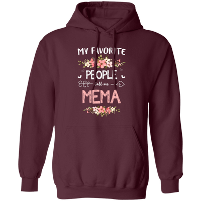 My Favorite People Call Me Mema, Mema Gift, Love Mema white Pullover Hoodie