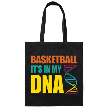 Basketball Is In My DNA, Love Basketball, Basketball Is My Life Canvas Tote Bag