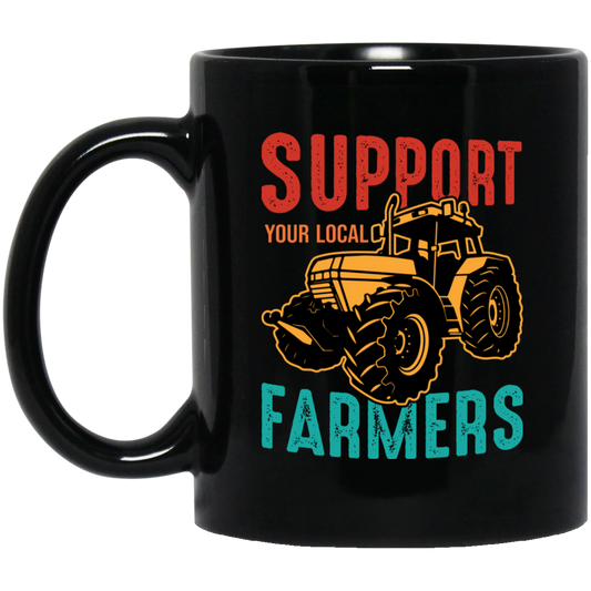 Support Your Local Farmer, Farming, Retro Farmer Black Mug