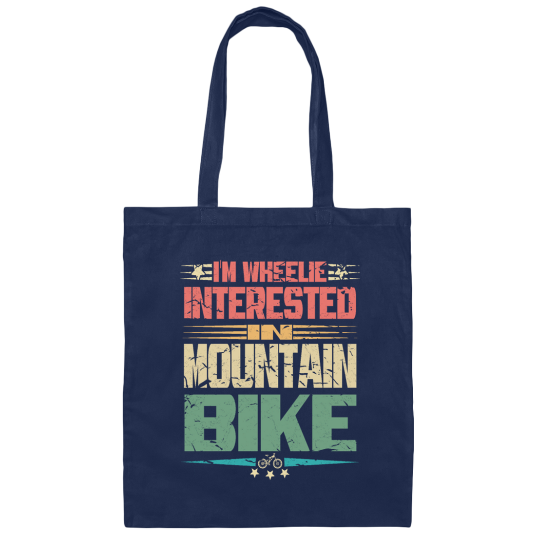 Mountain Bike, I'm Wheelie Interested In Mountain Bike Canvas Tote Bag