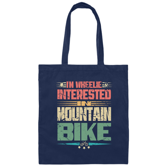 Mountain Bike, I'm Wheelie Interested In Mountain Bike Canvas Tote Bag