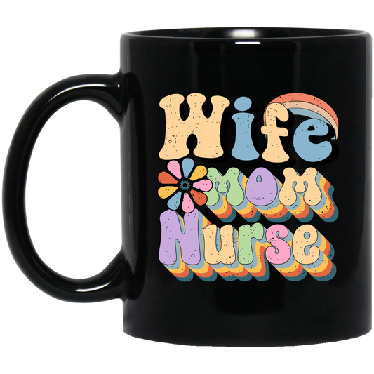 Wife Mom Nurse, Groovy Nurse, Groovy Mommy, Mother's Day Black Mug