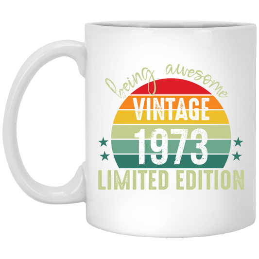 Love 1973, Being Awesome 1973, Since 1973, Limited Edition 1973 White Mug
