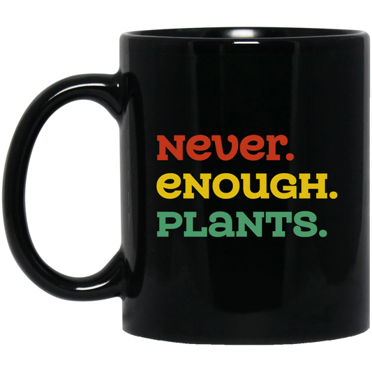 Never Enough Plants, Retro Plants, Plants Lover Black Mug