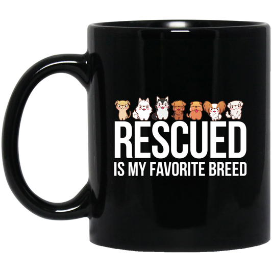 Rescued Is My Favorite Breed, Cute Dogs, Mini Dog Black Mug