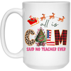 All Is Calm Said No Teacher Ever, Reindeer Ride Santa White Mug