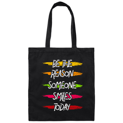 Be The Reason Someone Smile Everyday Canvas Tote Bag
