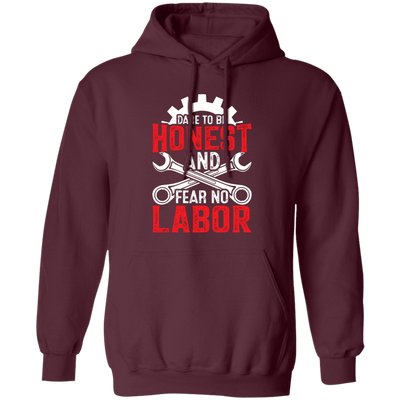 Dare To Be Honest And Fear No Labor, Mechanic Retro Pullover Hoodie