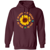 Be Kind, Be Brave Be True, Be You, Sunflower Lover Pullover Hoodie