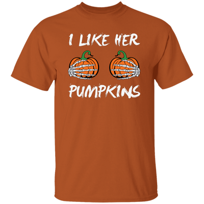 I Like Her Pumpkins, Sexy Girl, Trendy Halloween, Like Her Boobs Unisex T-Shirt