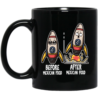 Mexican Food, Funny Before And After Mexican Food Gift Idea Black Mug