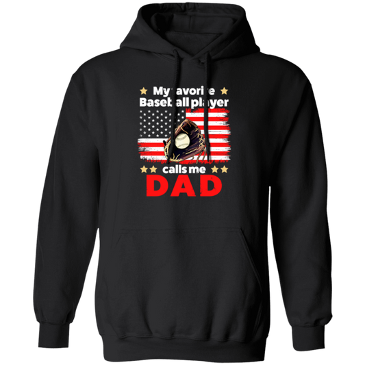 Father's Day Gift, My Baseball Player Calls Me Dad, Baseball Dad Pullover Hoodie