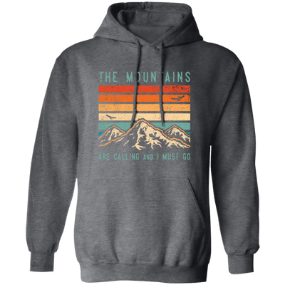 Mountains Are Calling, And I Must Go, Retro Mountain Gift, Mountain Pullover Hoodie