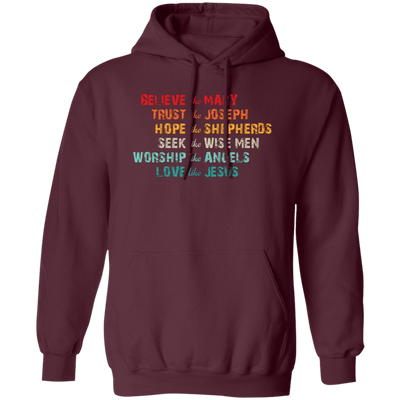 Believe Like Mary, Trust Like Joseph, Hope Like Shepherds Pullover Hoodie