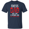 Chess Dad, Just Like A Normal Dad But 3 Moves Head Unisex T-Shirt