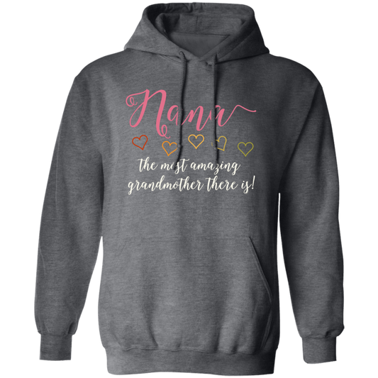 Nana Gift, Love Grandma, The Most Amazing Grandmother There Is Pullover Hoodie