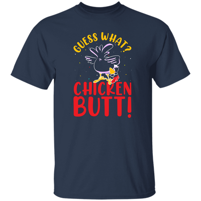 Guess What Chicken Butt, Chicken Thanksgiving Unisex T-Shirt