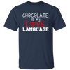 My Love Language, Chocolate Is My Love Language Unisex T-Shirt