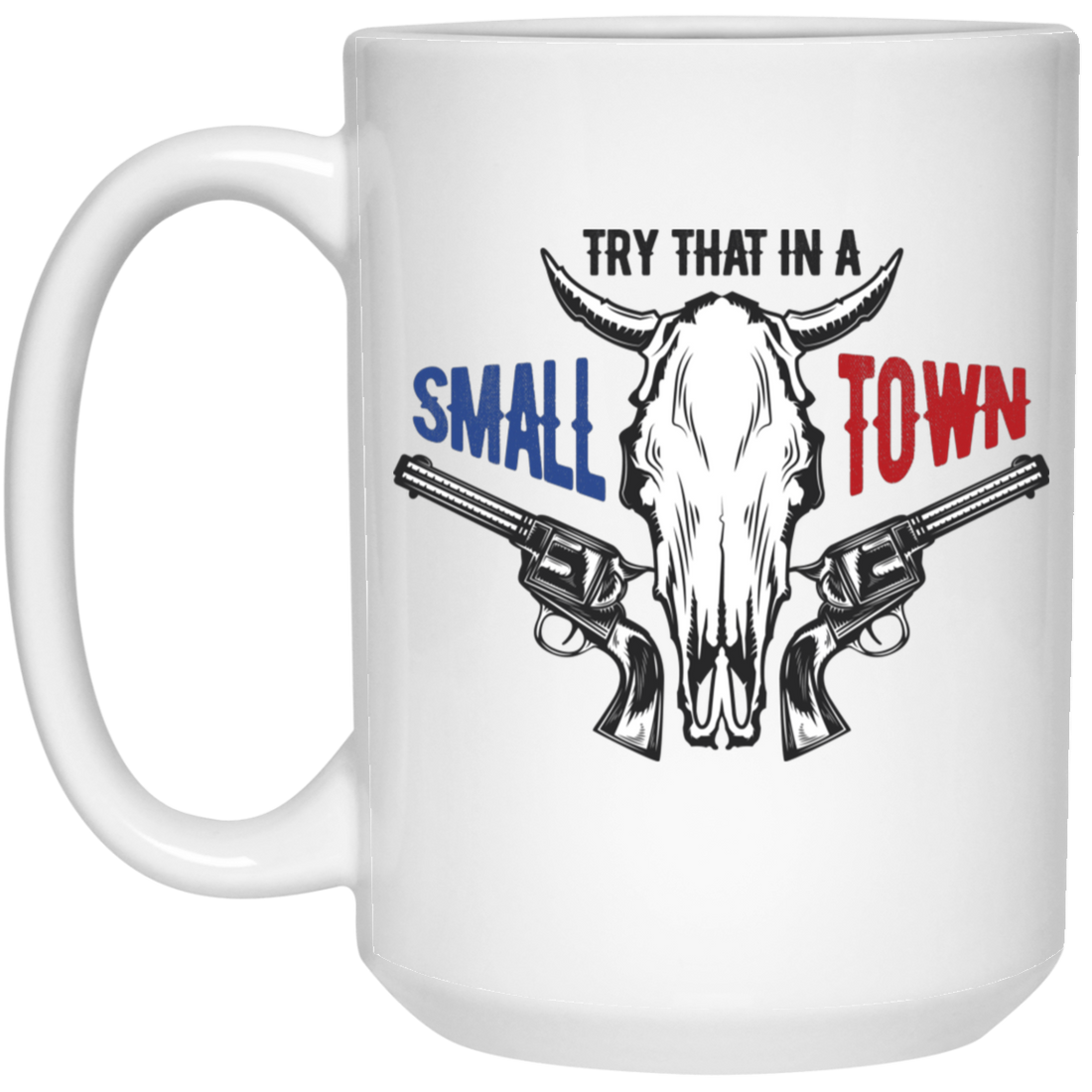 Try That In A Small Town, Cowboy Lover, Love Music White Mug