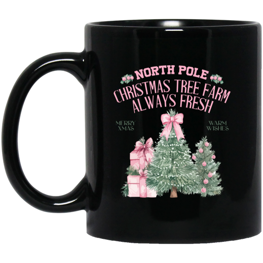 North Pole, Christmas Tree Farm Always Fresh, Merry Xmas, Warm Wishes Black Mug