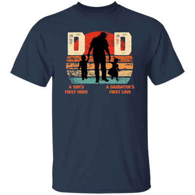 Daddy Gift, Dad Is A Son's First Hero, A Daughter's First Love, Best Dad Unisex T-Shirt