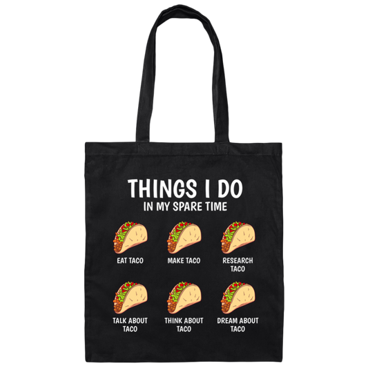 I Love Taco, Think About Taco In My Spare Time Canvas Tote Bag