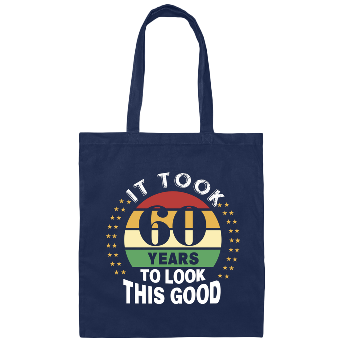 Took 60 Years To Look This Good Canvas Tote Bag