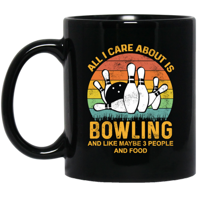 I Like Bowling, Maybe 3 People Funny, All I Care About Is Bowling, Retro Bowling Black Mug