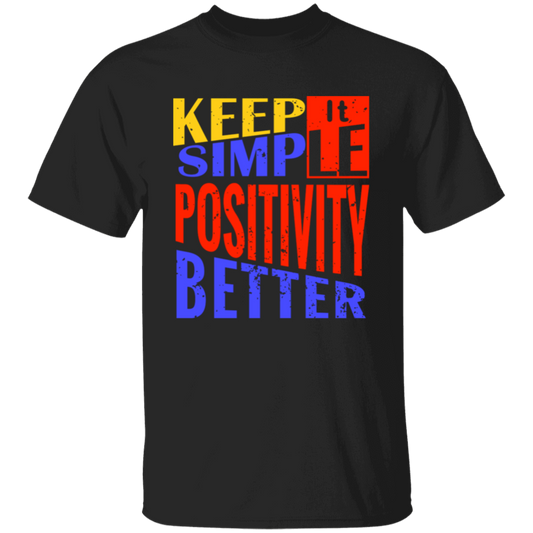 Keep It Simple, Positivity Better, Retro Positivity Unisex T-Shirt