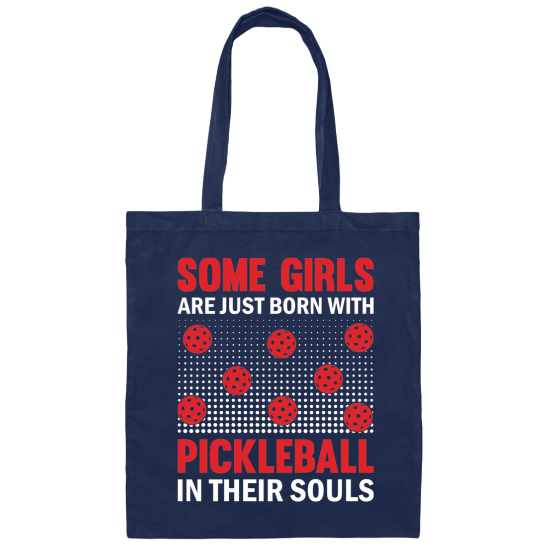 Some Girls Are Just Born With Pickleball In Their Souls Canvas Tote Bag