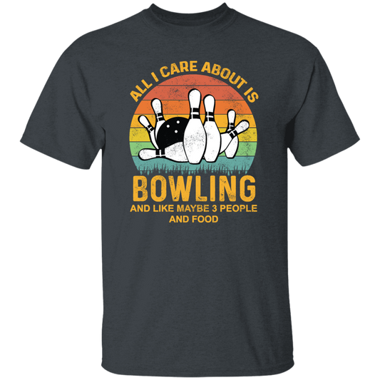 I Like Bowling, Maybe 3 People Funny, All I Care About Is Bowling, Retro Bowling Unisex T-Shirt