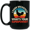 I Poop Breakfast, What's Your Superpower, Retro Chicken Black Mug