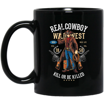 Real Cowboy Wild West, Kill Or Be Killed, Gangster Cowboy Black Mug